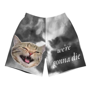 We're gonna die® Unisex Shorts